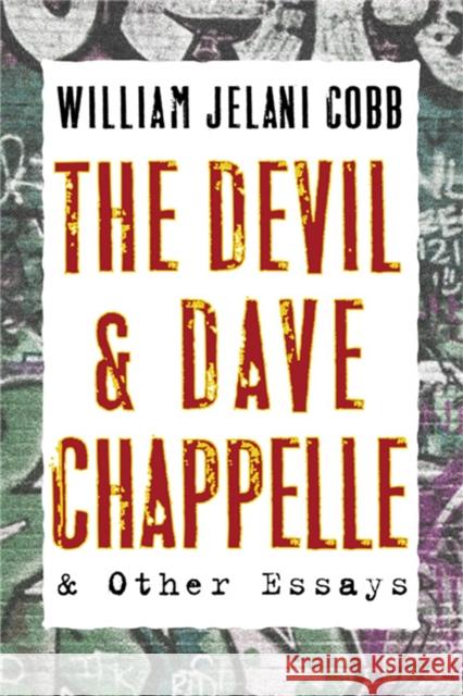 The Devil and Dave Chappelle: And Other Essays William Jelani Cobb 9781560259770