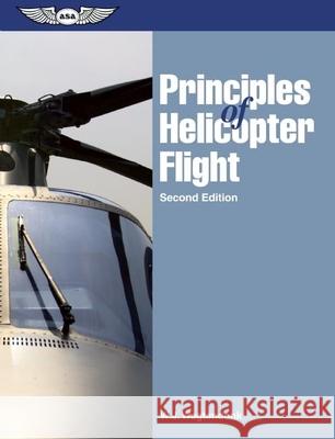 Principles of Helicopter Flight W. J. Wagtendonk 9781560276494 Aviation Supplies & Academics