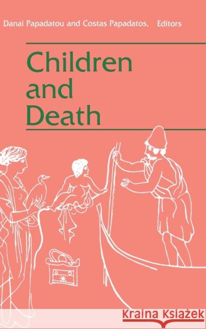 Children and Death Costa Papadatos Danai Papadatou Costa Papadatos 9781560320432 Taylor & Francis