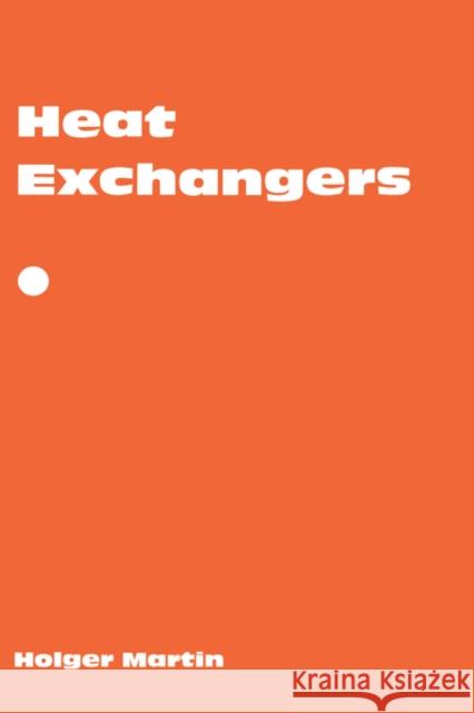 Heat Exchangers Holger Martin Martin 9781560321194
