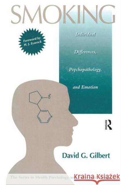 Smoking: Individual Differences, Psychopathology, And Emotion Gilbert, David G. 9781560321712 Taylor & Francis Group