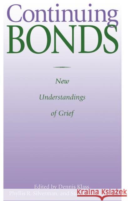 Continuing Bonds: New Understandings of Grief Klass, Dennis 9781560323396 0