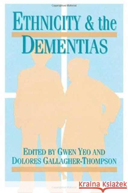 Ethnicity and Dementias Gwen Yeo Dolores Gallagher Thompson Gwen Yeo 9781560324362