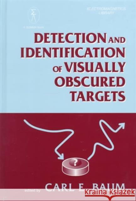 Detection & Identification of Visually Obscured Targets Baum, Carl E. 9781560325338 Taylor & Francis Group