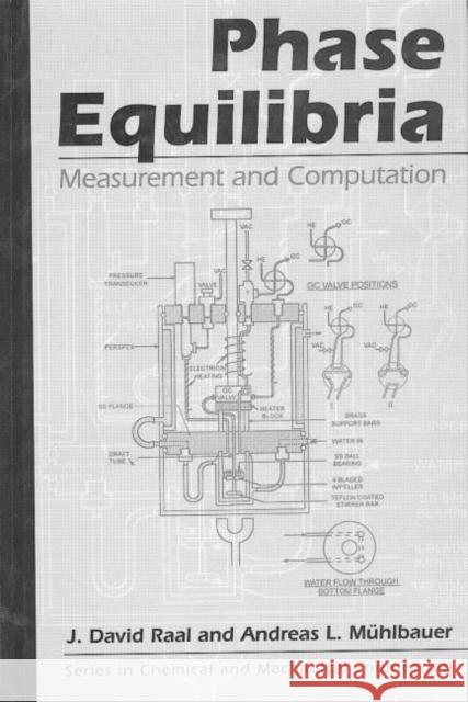 Phase Equilibria: Measurement & Computation Muhlbauer, Andreas L. 9781560325505 CRC