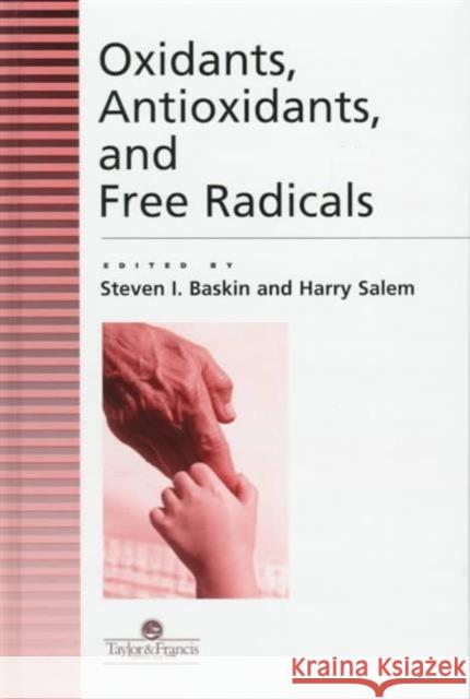Oxidants, Antioxidants and Free Radicals Salem, Harry 9781560326441 CRC Press