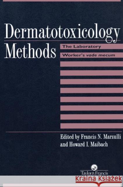 Dermatotoxicology Methods: The Laboratory Worker's Ready Reference Marzulli, Francis N. 9781560326724 CRC Press