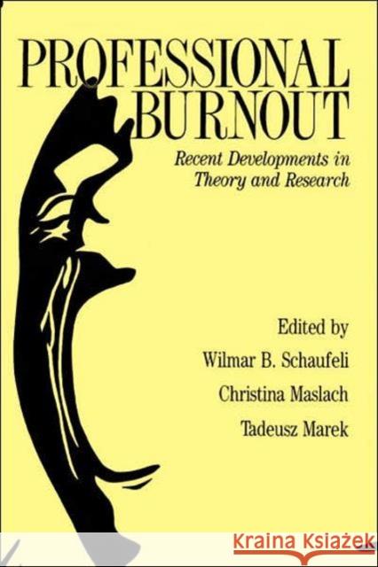 Professional Burnout: Recent Developments In Theory And Research Schaufeli, W. Ilmar B. 9781560326830 CRC Press