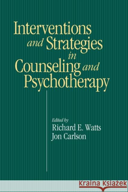 Interventions and Strategies in Counseling and Psychotherapy Watts, Richard E. 9781560326908