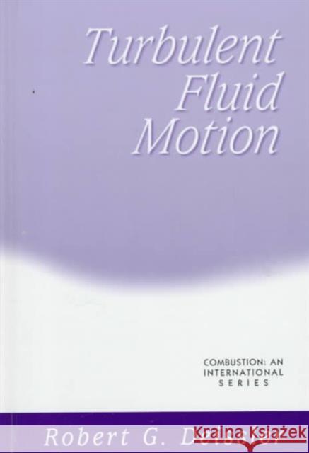 Turbulent Fluid Motion Robert G. Deissler 9781560327530 Taylor & Francis Group