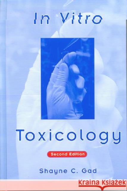 In Vitro Toxicology Shayne Cox Gad 9781560327691 CRC Press