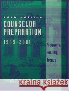 Counselor Preparation 1999-2001: Programs, Faculty, Trends Hollis, Joseph W. 9781560328407 Taylor & Francis Group