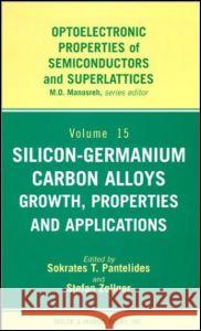 Silicon-Germanium Carbon Alloys: Growth, Properties and Applications Pantellides, S. 9781560329633 Taylor & Francis Group