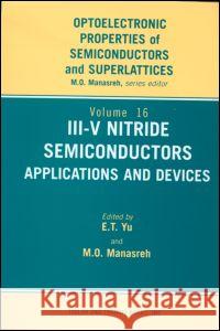 III-V Nitride Semiconductors: Applications and Devices Yu, Edward T. 9781560329749 Taylor & Francis Group