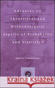 Advances on Theoretical and Methodological Aspects of Probability and Statistics Balakrishnan Balakrishnan N. Balakrishnan 9781560329817 CRC Press