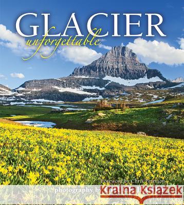Glacier Unforgettable Chuck Haney 9781560375166 Farcountry Press