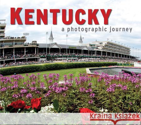 Kentucky: A Photographic Journey Adam Jones 9781560375906 Not Avail