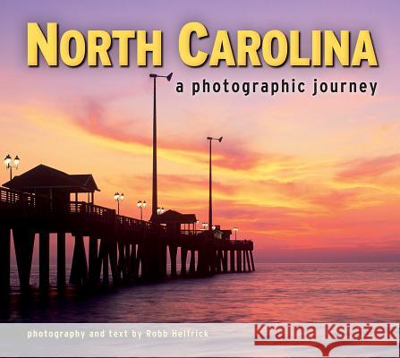 North Carolina: A Photographic Journey  9781560376095 Not Avail