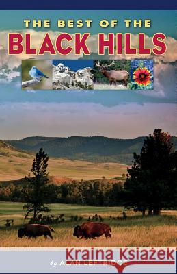 The Best of the Black Hills Alan Leftridge 9781560376910 Farcountry Press