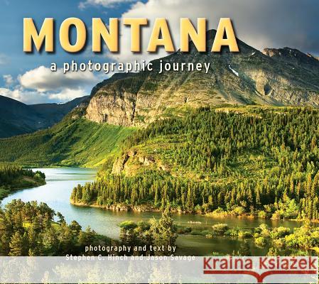 Montana: A Photographic Journey Steve Hinch Jason Savage 9781560377023 Farcountry Press