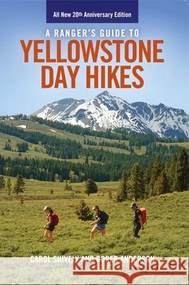 A Ranger's Guide to Yellowstone Day Hikes: All New Anniversary Edition Anderson, Roger 9781560377788 Farcountry Press