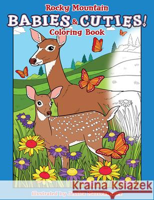 Rocky Mountain Babies & Cuties! Coloring Book Jessica Mazurkiewicz 9781560378921 Farcountry Press