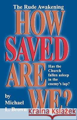 How Saved are We? M.L. Brown 9781560430551 Destiny Image