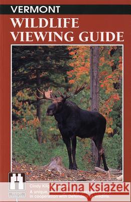Vermont Wildlife Viewing Guide Cindy Kilgore Brown 9781560442912 FalconGuide
