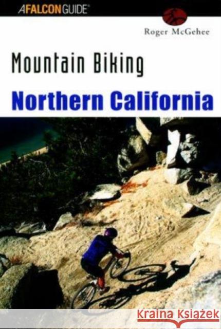 Northern California McGehee, Roger 9781560447474 Falcon Press Publishing