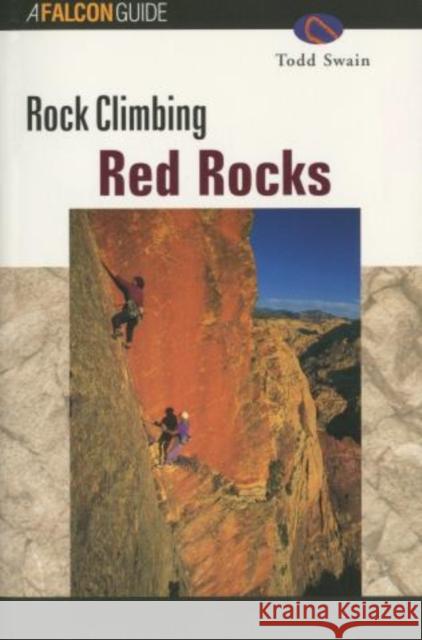 Rock Climbing Red Rocks Todd Swain 9781560448976 Falcon Press Publishing