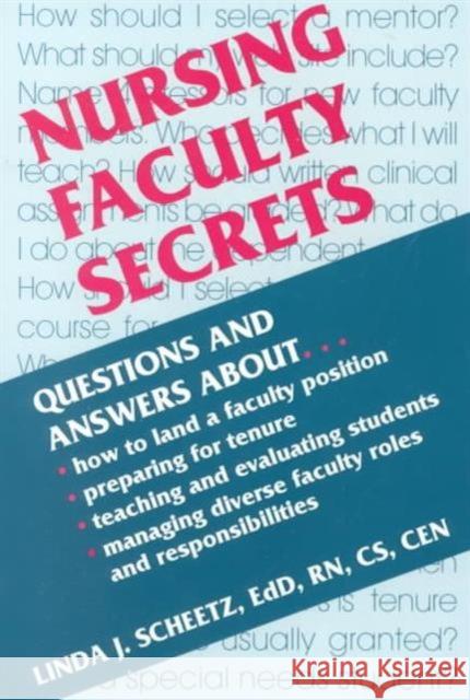 Nursing Faculty Secrets Linda J. (Clinical Associate Professor, College of Nursing, New York University) Scheetz 9781560534235 Elsevier Health Sciences