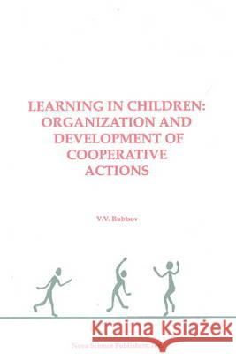 Learning in Children: Organization & Development of Cooperative Actions Laura M W Martin, Marie Jaroszewska Hall 9781560720058