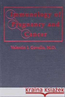 Immunology of Pregnancy & Cancer Valentin I. Govallo M. D. 9781560720966 NOVA SCIENCE PUBLISHERS INC