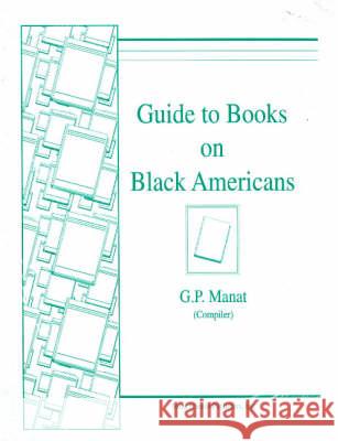 Guide to Books on Black Americans G P Manat 9781560721741 Nova Science Publishers Inc