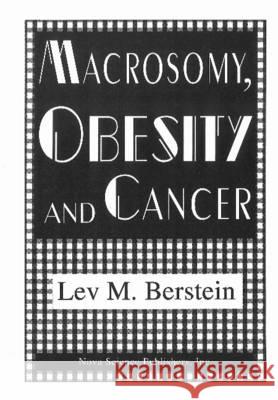 Macrosomy, Obesity & Cancer Lev M Berstein 9781560722021