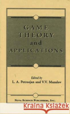 Game Theory & Applications L A Petrosjan, V V Mazalov 9781560722663 Nova Science Publishers Inc