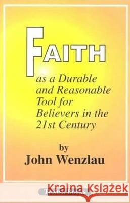 Faith As a Durable & Reasonable Tool for Believers in the 21st Century  9781560723851 Nova Science Publishers Inc