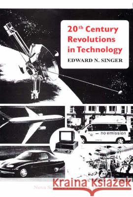 20th Century Revolutions in Technology Edward N Singer 9781560724322