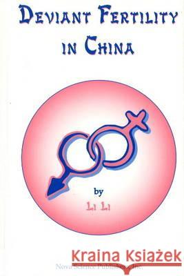 Deviant Fertility in China Li Li 9781560724452 Nova Science Publishers Inc