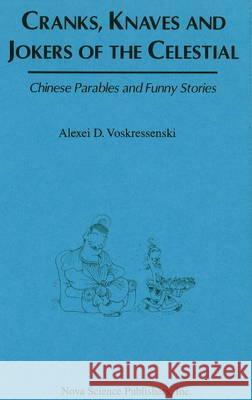 Cranks, Knaves & Jokers in China Alexei D Voskressenski 9781560724780