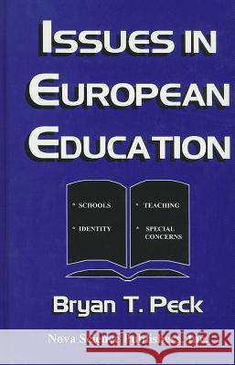 Issues in European Education Bryan T. Peck 9781560725459 Nova Science Publishers Inc