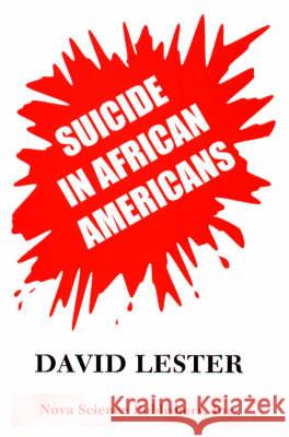 Suicide in African Americans David Lester, Ph.D. 9781560725626 Nova Science Publishers Inc