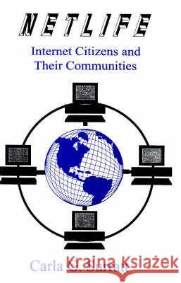 Netlife: Internet Citizens & Their Communities Carla G Surratt 9781560725770 Nova Science Publishers Inc