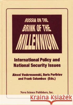 Russia on the Brink of the Millennium: International Policy & National Security Issues Alexei D Voskressenski 9781560726241