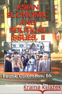 Asian Economic & Political Issues,: Volume 2 Frank Columbus 9781560726883 Nova Science Publishers Inc