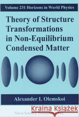 Theory of Structure Transformations in Non-Equilibrium Condensed Matter  9781560727323 Nova Science Publishers Inc
