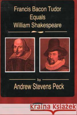 Francis Bacon Tudor Equals William Shakespeare Andrew Stevens Peck 9781560727347