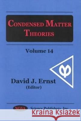 Condensed Matter Theories: Volume 14 David J. Ernst, I. E. Perakis 9781560728115 Nova Science Publishers Inc