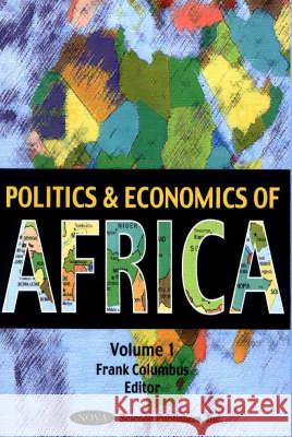 Politics & Economics of Africa, Volume 1 Frank H Columbus 9781560728832 Nova Science Publishers Inc
