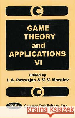 Game Theory & Applications, Volume 6 L A Petrosjan, V V Mazalov 9781560729013 Nova Science Publishers Inc